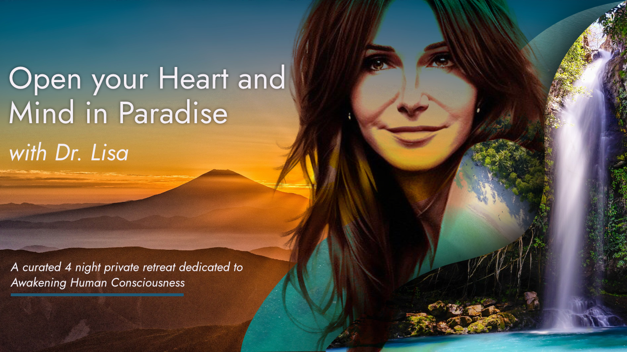 Open your heart and mind in paradise with Dr. Lisa