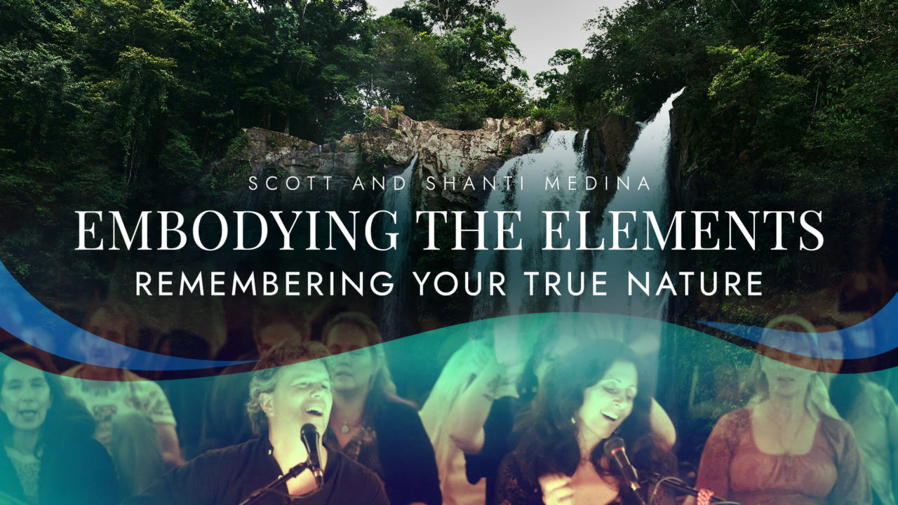 Embodying The Elements: Remembering Your True Nature