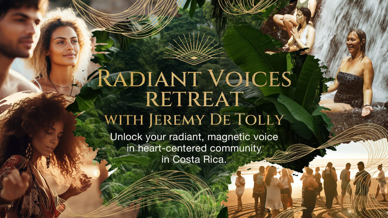 Radiant Voices Retreat | Jeremy de Tolly