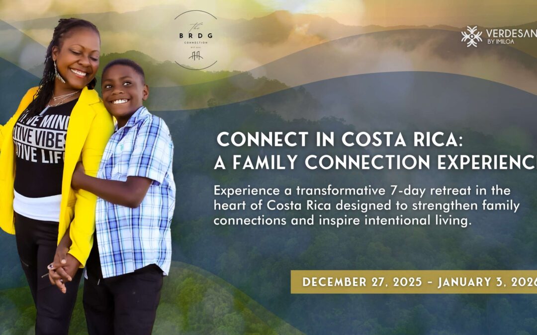 Connect in Costa Rica: A Family Connection Experience | Latasha Turner