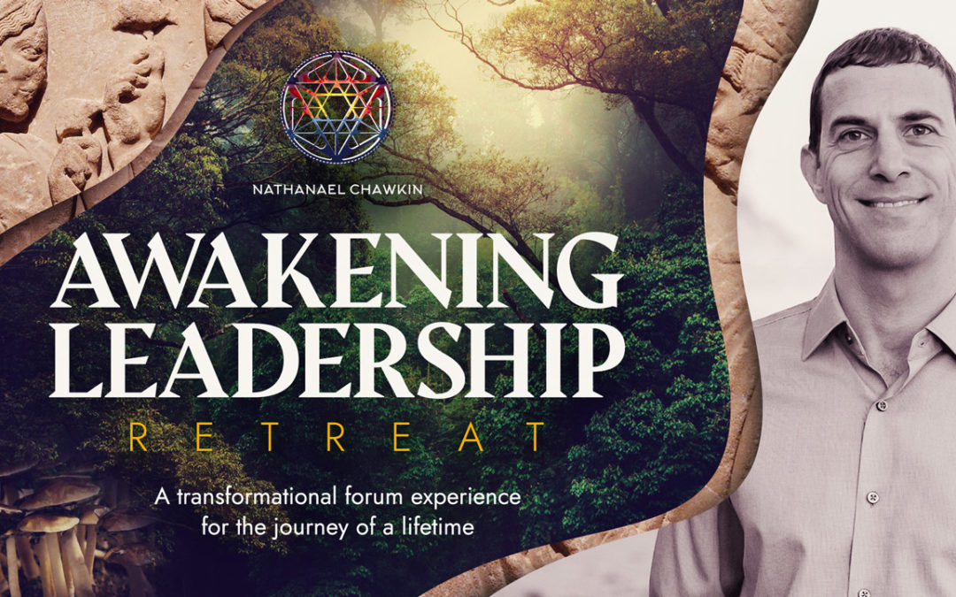 Awakening Leadership: A transformational forum experience for the journey of a lifetime