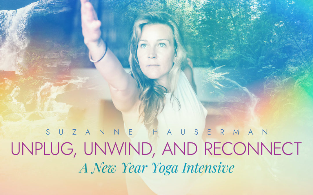 Unplug, Unwind, and Reconnect: A New Year Yoga Intensive