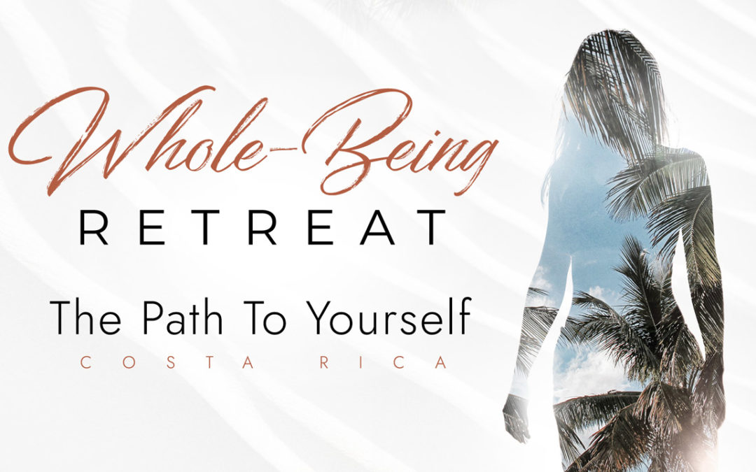 Whole-Being Retreat: The Path To Yourself