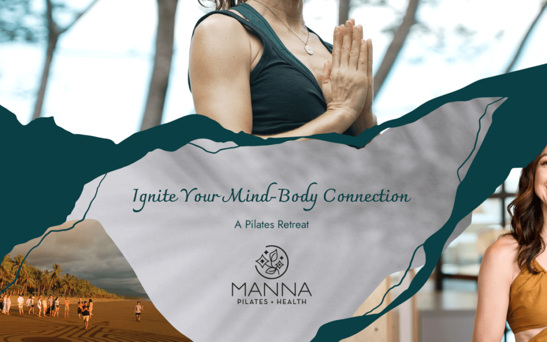 Ignite Your Mind-Body Connection | A Pilates Retreat