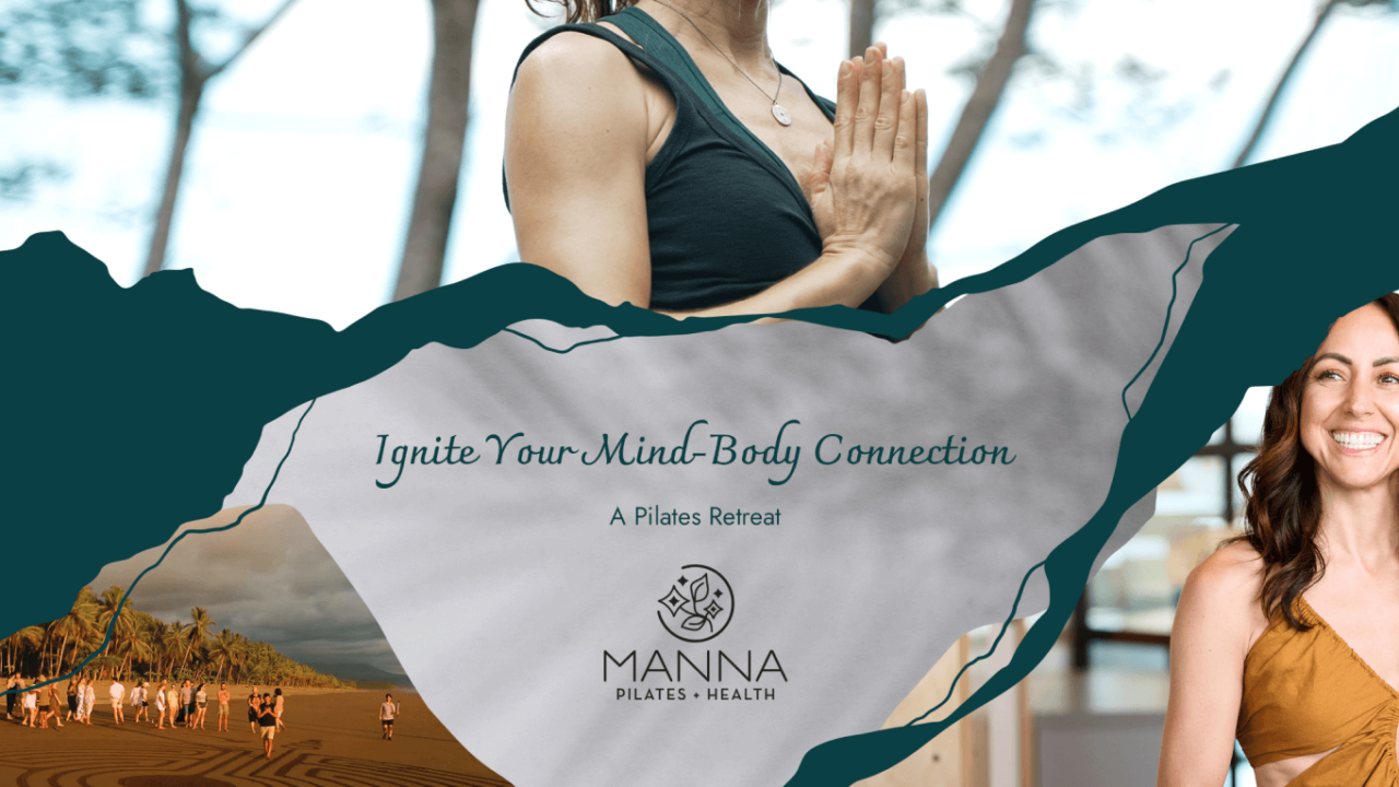 Ignite Your Mind-Body Connection | A Pilates Retreat