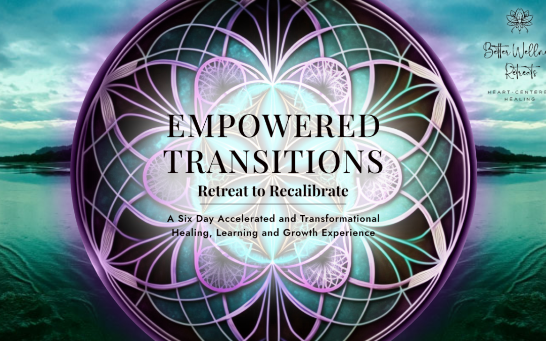 Empowered Transitions: Retreat to Recalibrate
